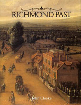 Richmond Past - Cloake, John, and Cloake John