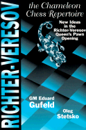 Richter-Veresov System: The Chameleon Chess Repertoire 1. d4 Nf6 2. Nc3 d5 3. Bg5 - Gufeld, Eduard, Grandmaster, and Stetsko, Oleg, Master