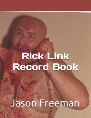 Rick Link Record Book - Link, Rick, and Freeman, Jason