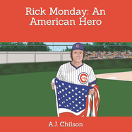 Rick Monday: An American Hero