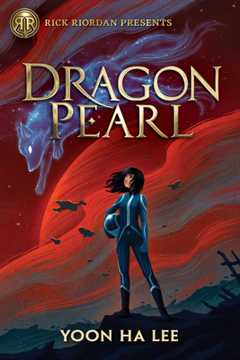 Rick Riordan Presents: Dragon Pearl-A Thousand Worlds Novel Book 1 - Lee, Yoon Ha