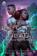 Rick Riordan Presents Last Canto Of The Dead: An Outlaw Saints Novel Book 2