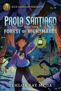 Rick Riordan Presents Paola Santiago And The Forest Of Nightmares: A Paola Santiago Novel, Book 2