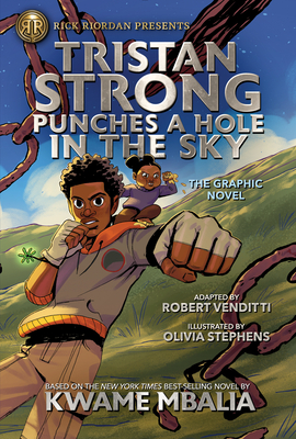 Rick Riordan Presents Tristan Strong Punches A Hole In The Sky, The Graphic Novel - Mbalia, Kwame, and Venditti, Robert
