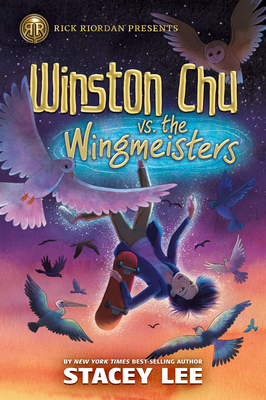 Rick Riordan Presents: Winston Chu vs. the Wingmeisters - Lee, Stacey