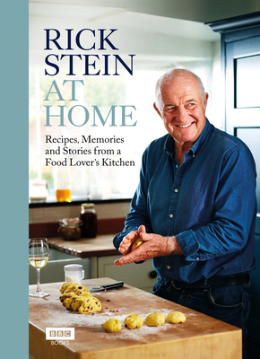 Rick Stein at Home: Recipes, Memories and Stories from a Food Lover's Kitchen - Stein, Rick