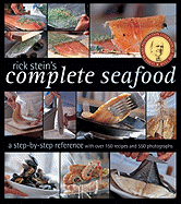 Rick Stein's Complete Seafood: A Step-By-Step Reference
