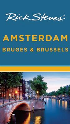 Rick Steves' Amsterdam, Bruges & Brussels - Steves, Rick, and Openshaw, Gene