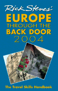 Rick Steves' Europe Through the Back Door 2004: The Travel Skills Handbook for Independent Travelers - Avalon Travel Publishing (Creator), and Steves, Rick