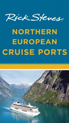 Rick Steves Northern European Cruise Ports - Steves, Rick, and Hewitt, Cameron