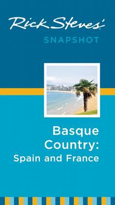 Rick Steves Snapshot Basque Country: France & Spain - Steves, Rick