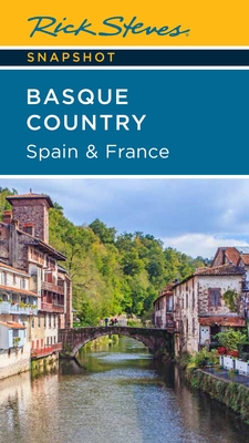 Rick Steves Snapshot Basque Country: Spain & France - Steves, Rick