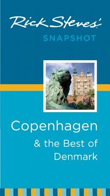 Rick Steves' Snapshot Copenhagen & the Best of Denmark - Steves, Rick