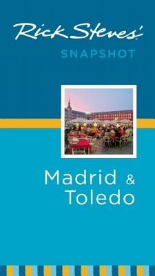 Rick Steves' Snapshot Madrid & Toledo - Steves, Rick