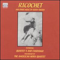 Ricochet and Other Music by Kerry Turner - Adam Rixer (trumpet); American Horn Quartet; Batrice Daudin (percussion); Fabian Perdichizzi (violin);...