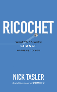 Ricochet: What to Do When Change Happens to You