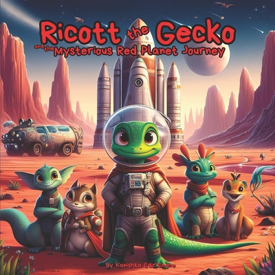 Ricott the Gecko: The Mysterious Red Planet Journey - Edirisinghe, Kanishka