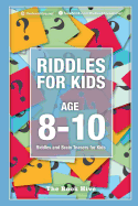 Riddles for Kids Age 8-10: Riddles and Brain Teasers for Kids