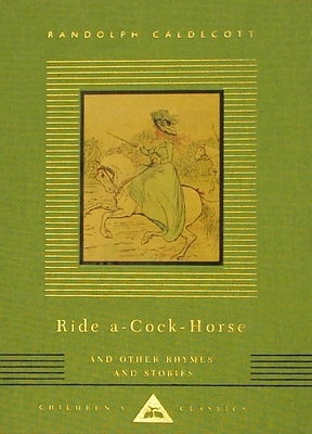 Ride A-Cock-Horse and Other Rhymes and Stories - 