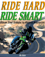 Ride Hard, Ride Smart: Ultimate Street Strategies for Advanced Motorcyclists