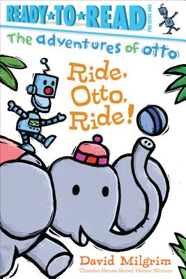 Ride, Otto, Ride!: Ready-To-Read Pre-Level 1 - Milgrim, David