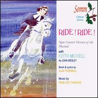 Ride! Ride!- New Concert Version of the Musical - Bruce Graham (vocals); Della Jones (vocals); Leon Berger (vocals); Maureen Keetch (vocals); Stephen Varcoe (vocals)