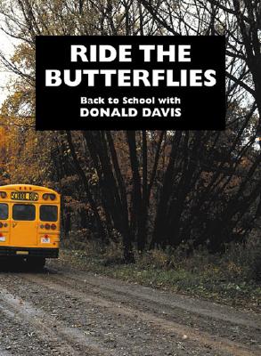 Ride the Butterflies: Back to School with Donald Davis - Davis, Donald