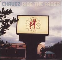 Ride the Fader - Chavez