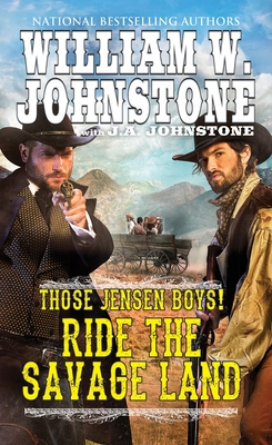 Ride the Savage Land - Johnstone, William W, and Johnstone, J A
