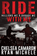 Ride with Me (A Hellions MC & Ravage MC Duel)