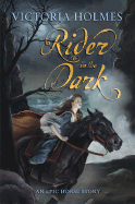 Rider in the Dark: An Epic Horse Story