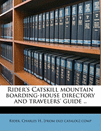 Rider's Catskill Mountain Boarding-House Directory and Travelers' Guide ..