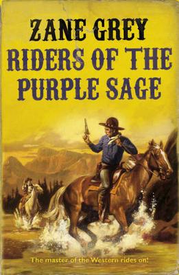 Riders of the Purple Sage - Grey, Zane