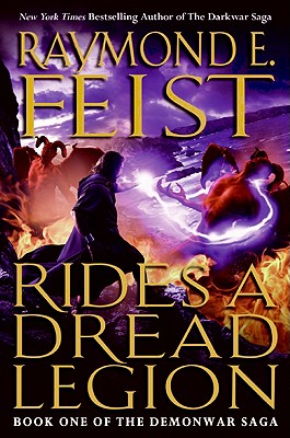 Rides a Dread Legion: Book One of the Demonwar Saga - Feist, Raymond E