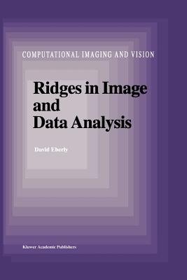 Ridges in Image and Data Analysis - Eberly, D.