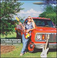 Ridin', Drivin', Wakan... - Steve Steward and the Farmhouse Garage Band