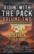 Ridin' with the Pack Volume Two: A Western Short Story Collection