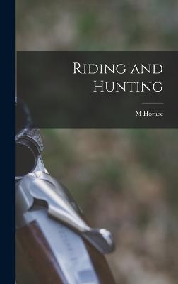 Riding and Hunting - Hayes, M Horace 1842-1904