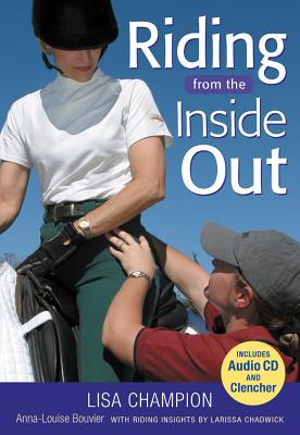 Riding from the Inside Out - Bouvier, Anna-Louise, and Chadwick, Larissa, and Champion, Lisa