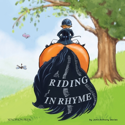 Riding in Rhyme: A Humorous Poetic Guide to the Equestrian Arts - Davies, John Anthony