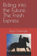 Riding into the Future: The Fresh Express