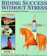 Riding Success Without Stress: Developing Self-Carriage in the Rider Book 1