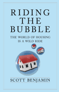 Riding The Bubble: The World of Housing Is a Wild Ride