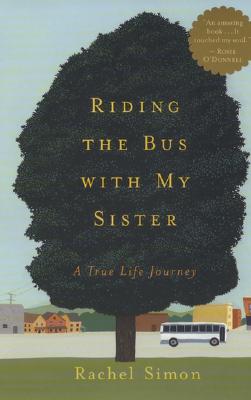 Riding the Bus with My Sister: A True Life Journey - Simon, Rachel