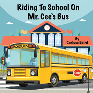 Riding To School On Mr. Cee's Bus