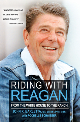 Riding with Reagan: From the White House to the Ranch - Barletta, John R, and Schweizer, Rochelle