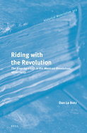 Riding with the Revolution: The American Left in the Mexican Revolution, 1900-1925
