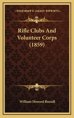Rifle Clubs and Volunteer Corps (1859) - Russell, William Howard, Sir