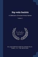 Rig-veda Sanhit: A Collection of Ancient Hindu Hymns; Volume 2