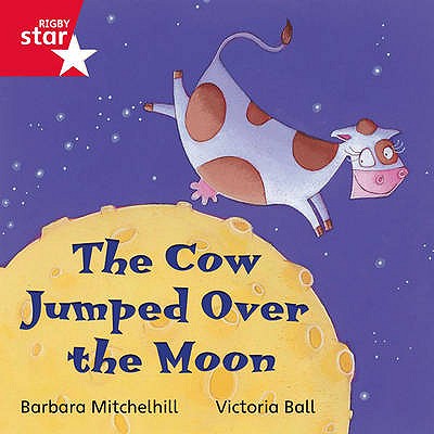 Rigby Star Independent Red Reader 6: The Cow Jumped over the Moon.